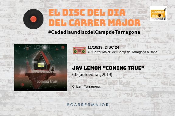 ? El disc del dia del Carrer Major. 24: Jay Lemon “Coming true” (2019)