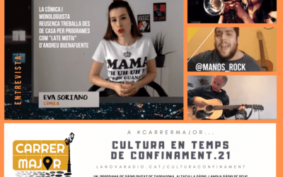 ? Cultura en temps de confinament. 21: entrevista a la còmica reusenca Eva Soriano, agenda i cançó de Lluís Gavaldà