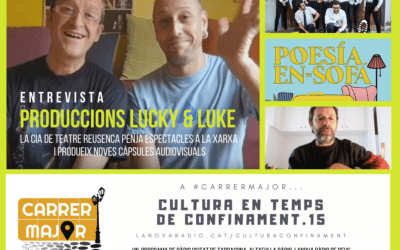 ? Cultura en temps de confinament. 15: entrevista a la companyia de teatre Lucky & Luke i agenda repleta d’activitats