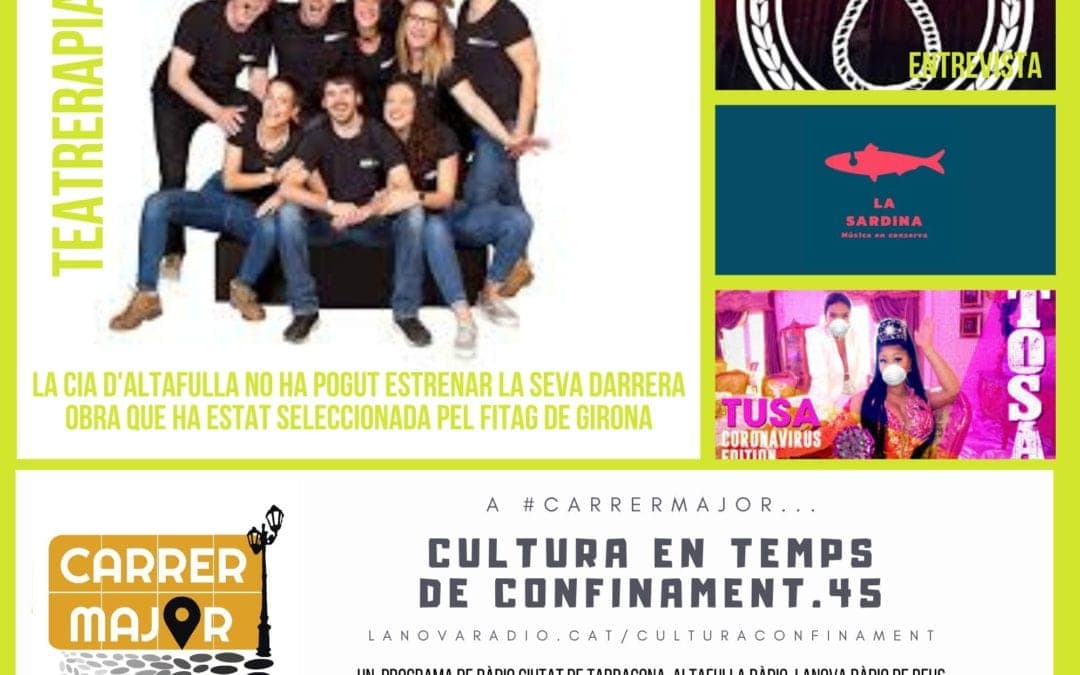 ? Cultura en temps de confinament. 45: conversem amb la companyia altafullenca Teatrerapia, seleccionada pel FITAG de Girona