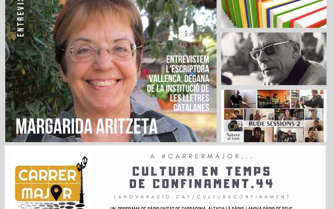 ? Cultura en temps de confinament. 44: entrevistem l’escriptora vallenca Margarida Aritzeta i escoltem cançó confinada de Juantxo Skalari