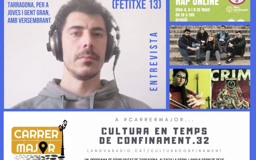 ? Cultura en temps de confinament. 32: tallers de rap en línia a Reus i Tarragona amb Fetitxe 13 de Versembrant i versions dels tarragonins Crim