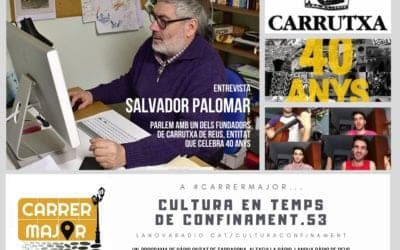 ? Cultura en temps de confinament. 53: entrevista a Salvador Palomar pels 40 anys de Carrutxa i versió d’Stay Homas a càrrec d’Arnau Gomis