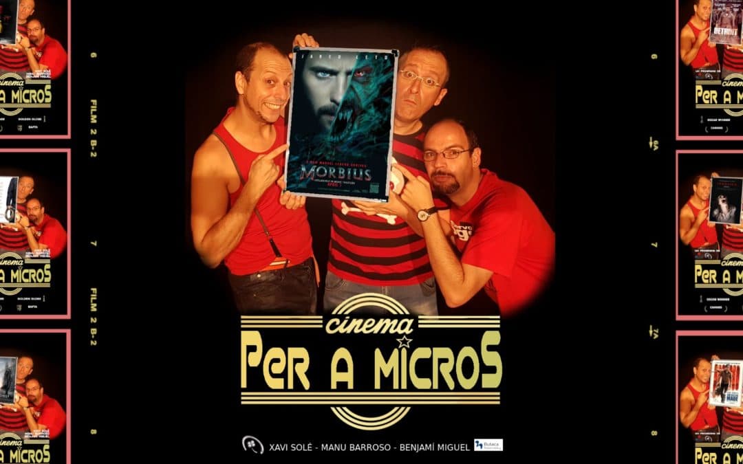 🔊 “Cinema per a micros. 25” – “Morbius”