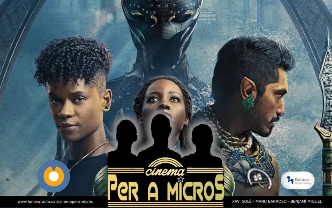 🔊 “Cinema per a micros. 43” – “Wakanda forever”
