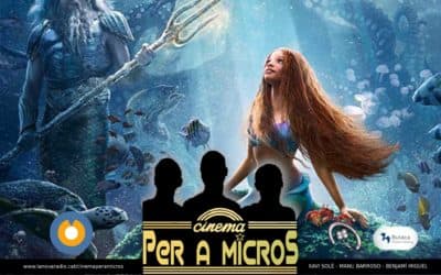 🔊 “Cinema per a micros. 69” – “La sirenita”